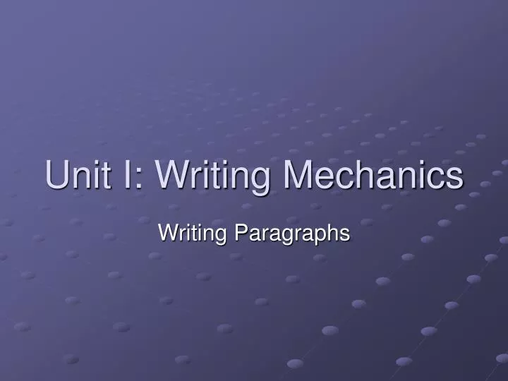 unit i writing mechanics