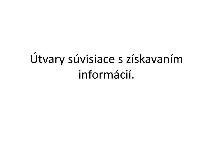 tvary s visiace s z skavan m inform ci