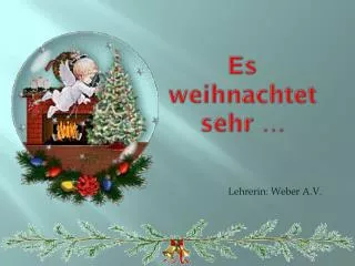 Е s weihnachtet s ehr …