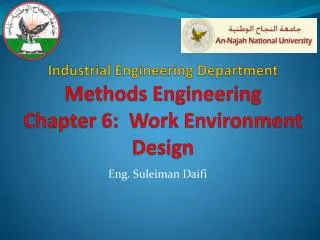 Industrial Engineering Department Methods Engineering Chapter 6: Work Environment Design