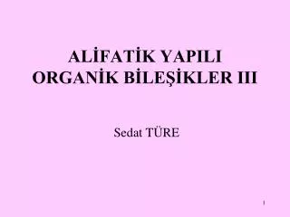 al fat k yapili organ k b le kler iii
