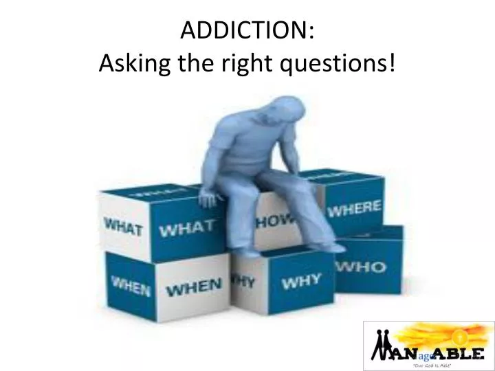 addiction asking the right questions