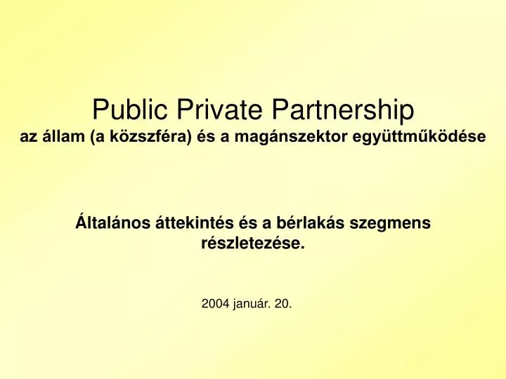 public private partnership az llam a k zszf ra s a mag nszektor egy ttm k d se