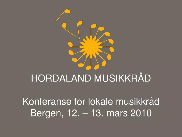 hordaland musikkr d konferanse for lokale musikkr d bergen 12 13 mars 2010