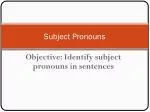 Subject Pronouns - slide 1