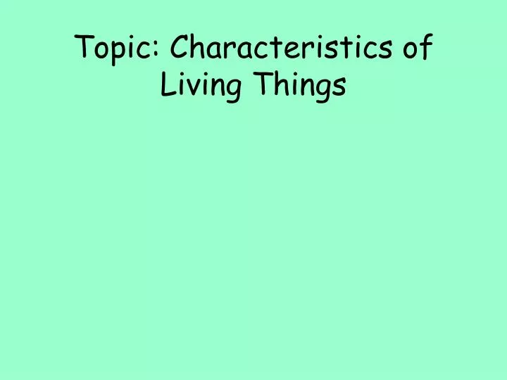 topic characteristics of living things
