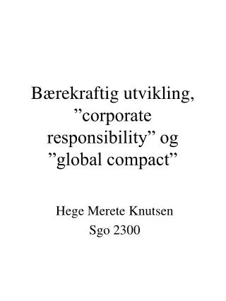 b rekraftig utvikling corporate responsibility og global compact
