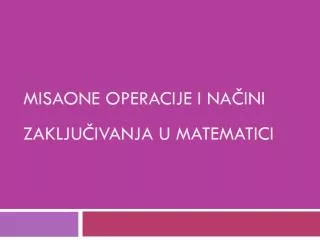 misaone operacije i na ini zaklju ivanja u matematici