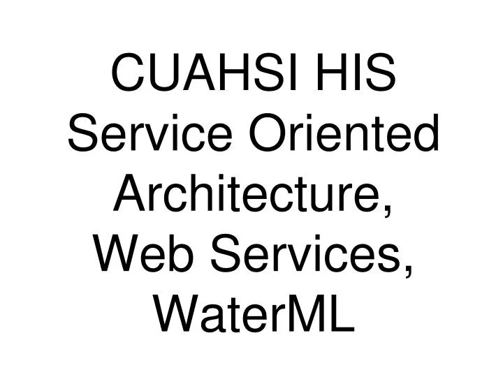 cuahsi his service oriented architecture web services waterml