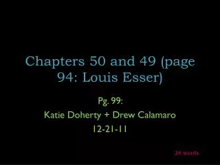 Chapters 50 and 49 (page 94: Louis Esser)