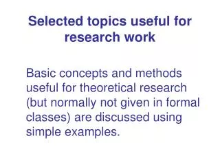 Selected topics useful for research work