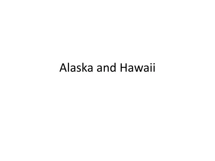 alaska and hawaii