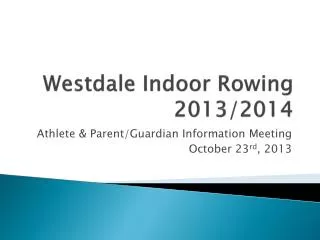 Westdale Indoor Rowing 201 3 /2014