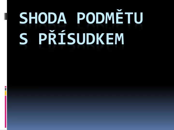 shoda podm tu s p sudkem