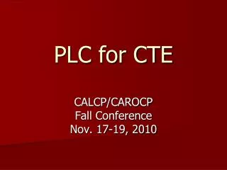 PLC for CTE