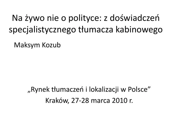 na ywo nie o polityce z do wiadcze specjalistycznego t umacza kabinowego