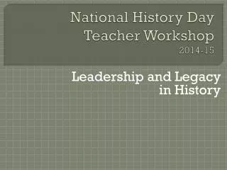 National History Day Teacher Workshop 2014-15