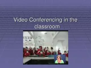 Video Conferencing in the classroom