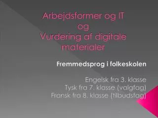 arbejdsformer og it og vurdering af digitale materialer