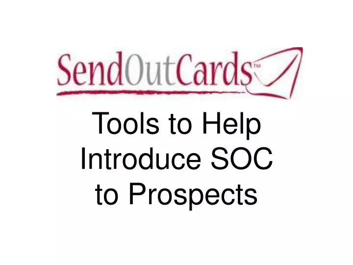 tools to help introduce soc to prospects
