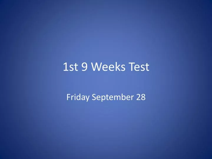 1st 9 weeks test