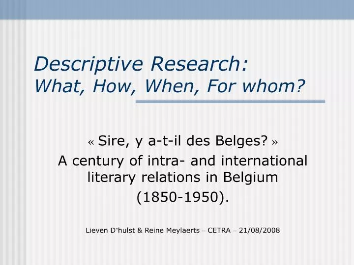 descriptive research what how when for whom