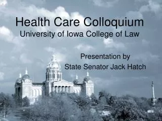 Health Care Colloquium University of Iowa College of Law