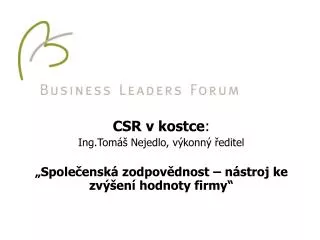 csr v kostce ing tom nejedlo v konn editel spole ensk zodpov dnost n stroj ke zv en hodnoty firmy
