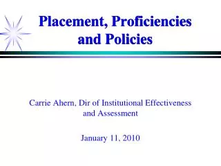 Placement, Proficiencies and Policies