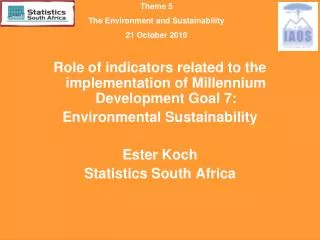 Role of indicators related to the implementation of Millennium Development Goal 7:
