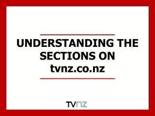 UNDERSTANDING THE SECTIONS ON tvnz