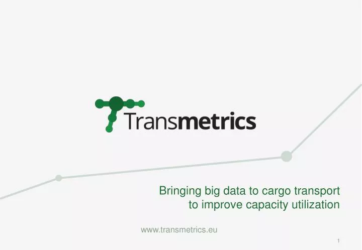 bringing big data to cargo transport to improve capacity utilization