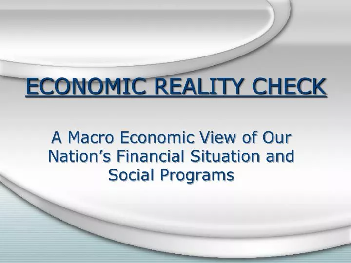 a macro economic view of our nation s financial situation and social programs