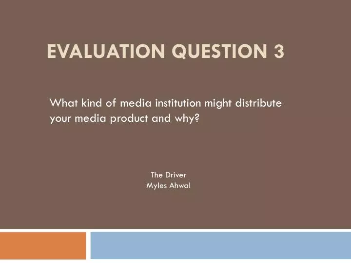evaluation question 3