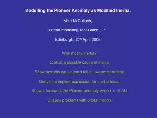 Modelling the Pioneer Anomaly as Modified Inertia. Mike McCulloch,