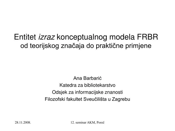 entitet izraz konceptualnog modela frbr od teorijskog zna aja do prakti ne primjene