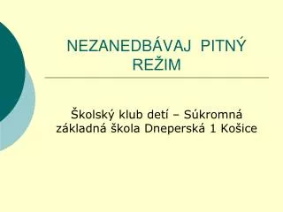 nezanedb vaj pitn re im