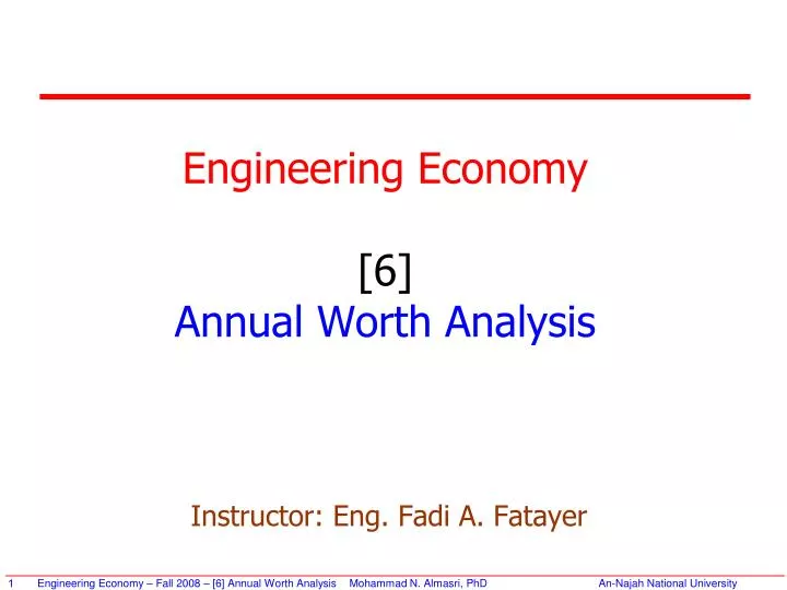 engineering economy 6 annual worth analysis instructor eng fadi a fatayer
