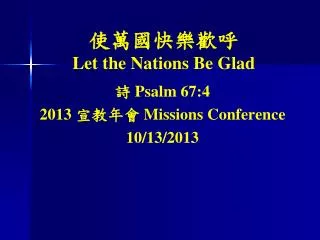 let the nations be glad