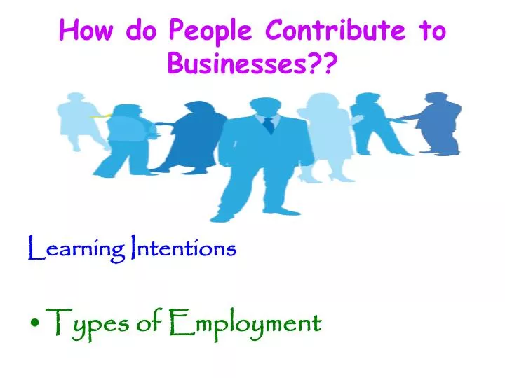 how do people contribute to businesses