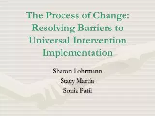 The Process of Change: Resolving Barriers to Universal Intervention Implementation