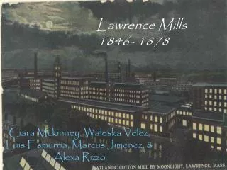 Lawrence Mills 	 1846- 1878