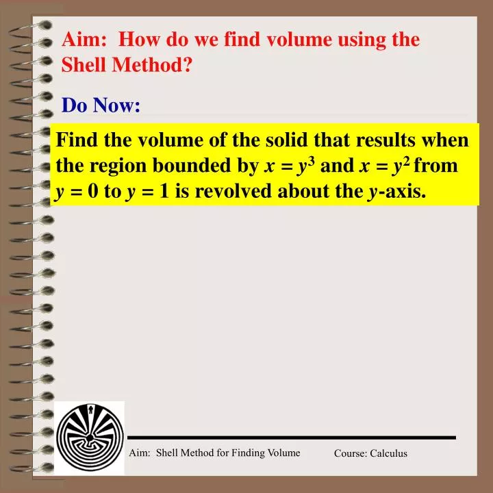 aim how do we find volume using the shell method