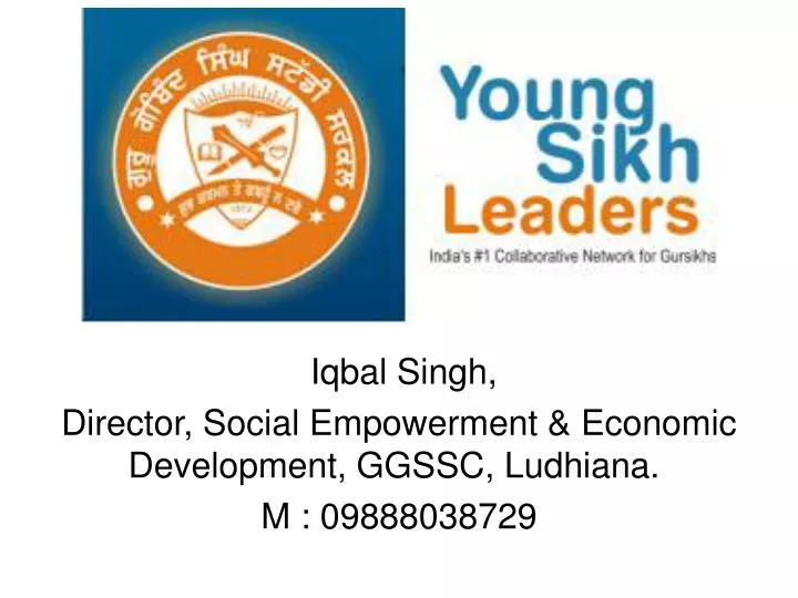 iqbal singh director social empowerment economic development ggssc ludhiana m 09888038729