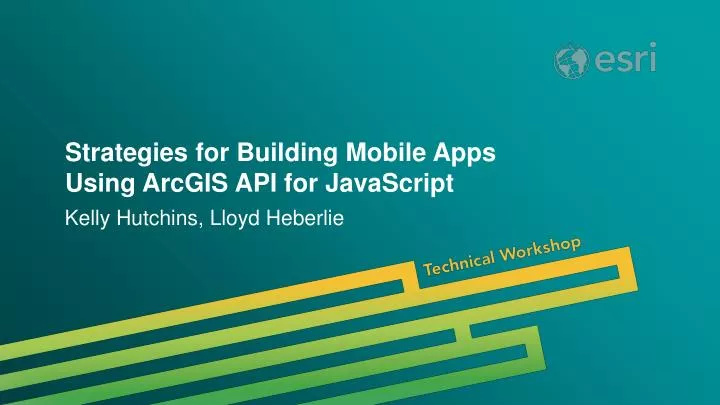 strategies for building mobile apps using arcgis api for javascript
