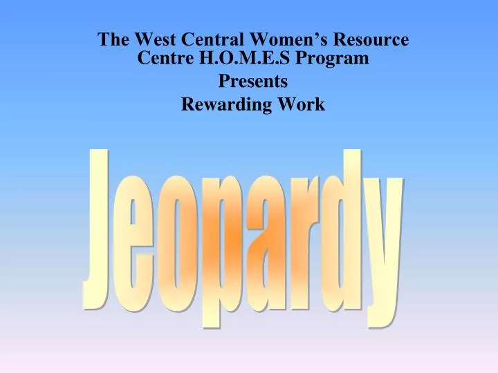 the west central women s resource centre h o m e s program presents rewarding work