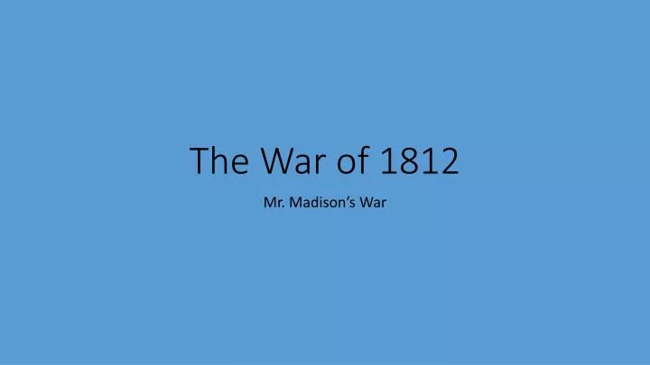 the war of 1812