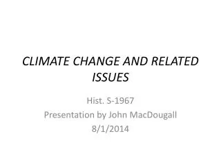 CLIMATE CHANGE AND RELATED ISSUES