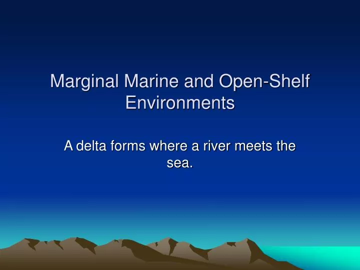 marginal marine and open shelf environments