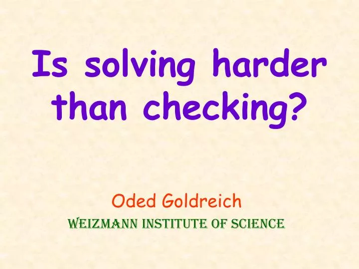 is solving harder than checking
